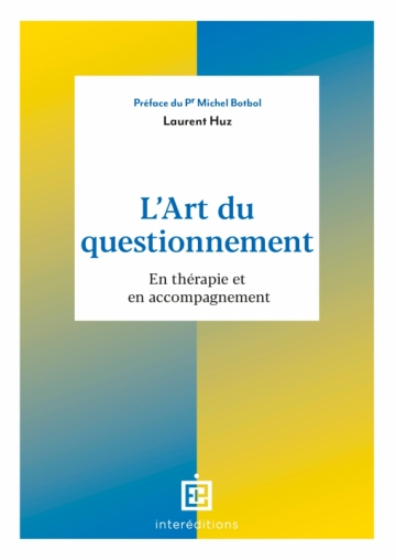 Couverture du livre « L'Art du questionnement en thérapie et en accompagnement » de Laurent Huz (InterÉditions)